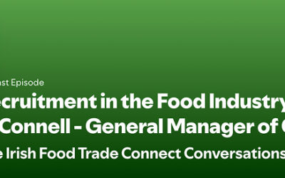 Recruitment in the Food Industry – Featuring Valerie O’Connell