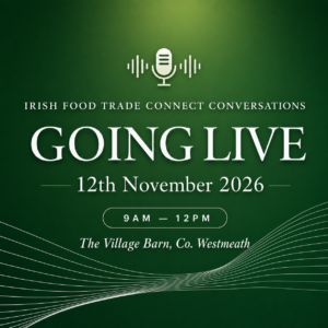 Irish Food Trade Connect Conversation LIVE !